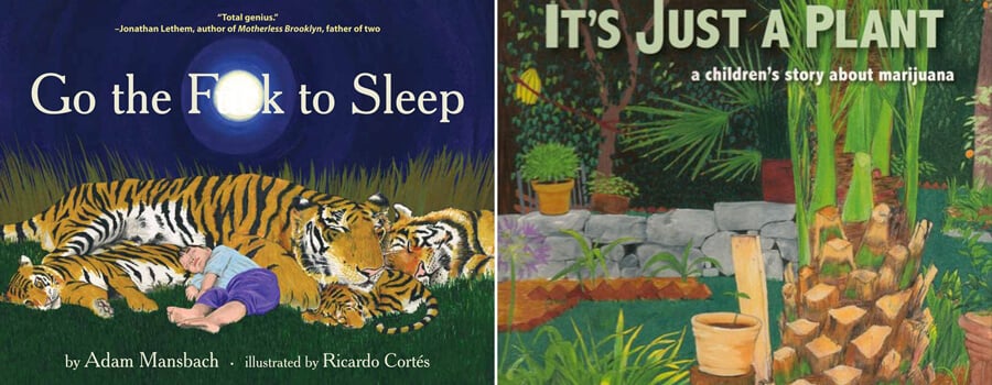 Image divisée de deux couvertures de livres. À gauche : Go the F**k to Sleep avec un enfant et des tigres. À droite : It's Just a Plant avec une plante de marijuana.